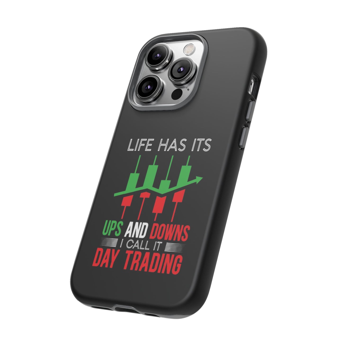 Stylish Phone Case for Day Traders, Life Has Its Ups and Downs, Unique Gift for Traders, Trendy Tech Accessories, iPhone Cover