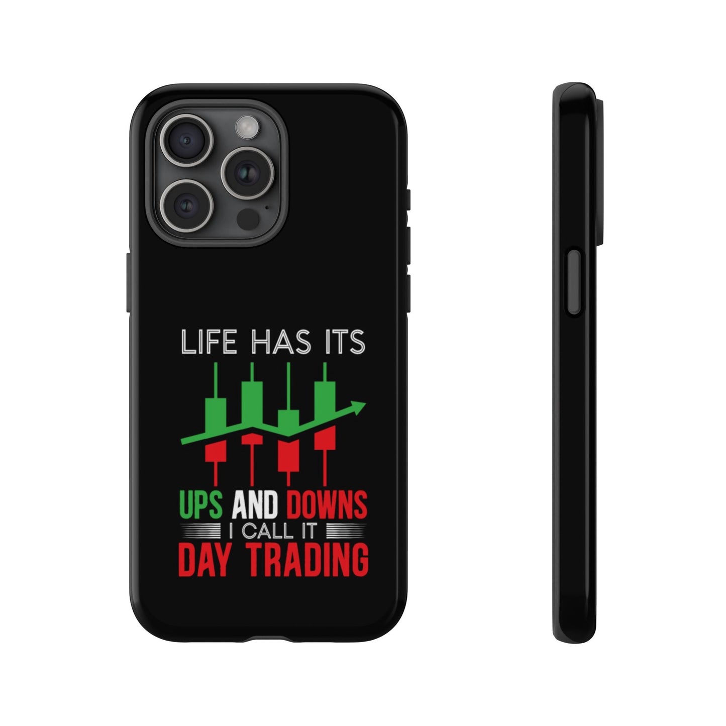 Stylish Phone Case for Day Traders, Life Has Its Ups and Downs, Unique Gift for Traders, Trendy Tech Accessories, iPhone Cover