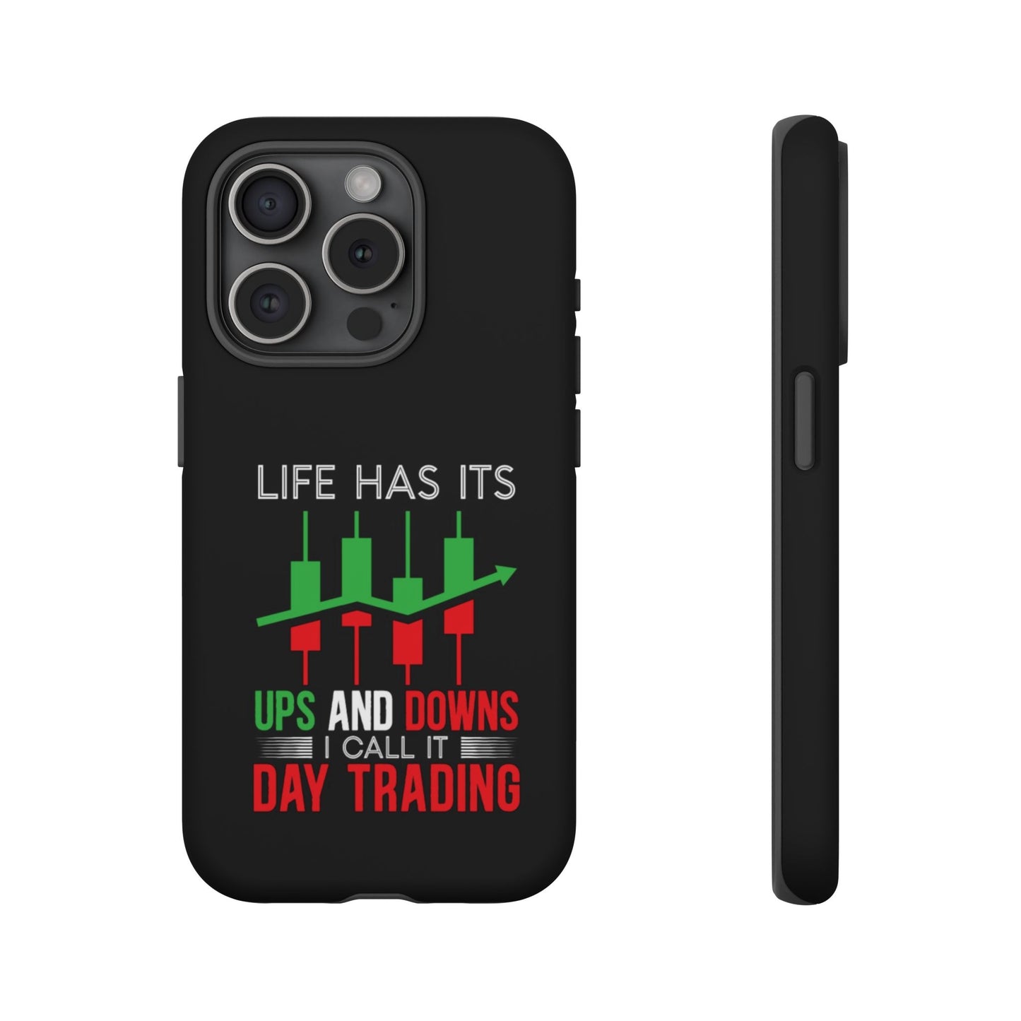 Stylish Phone Case for Day Traders, Life Has Its Ups and Downs, Unique Gift for Traders, Trendy Tech Accessories, iPhone Cover