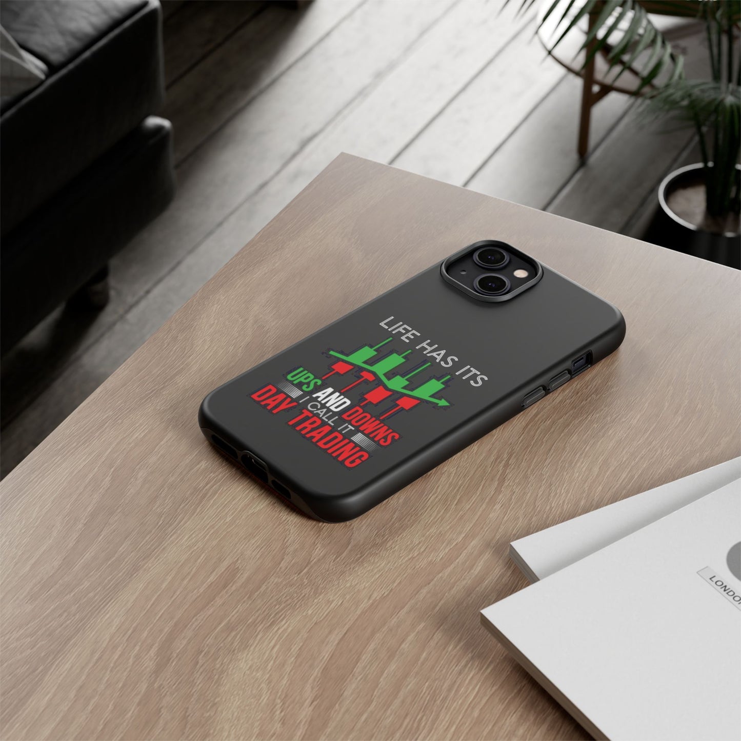 Stylish Phone Case for Day Traders, Life Has Its Ups and Downs, Unique Gift for Traders, Trendy Tech Accessories, iPhone Cover