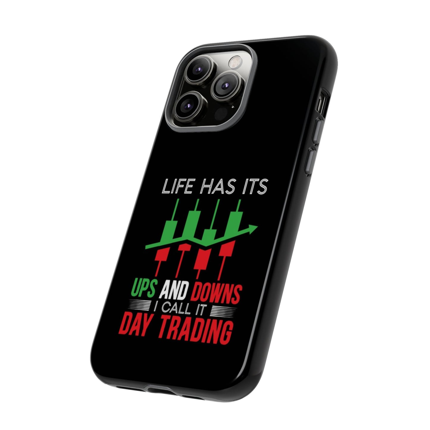 Stylish Phone Case for Day Traders, Life Has Its Ups and Downs, Unique Gift for Traders, Trendy Tech Accessories, iPhone Cover