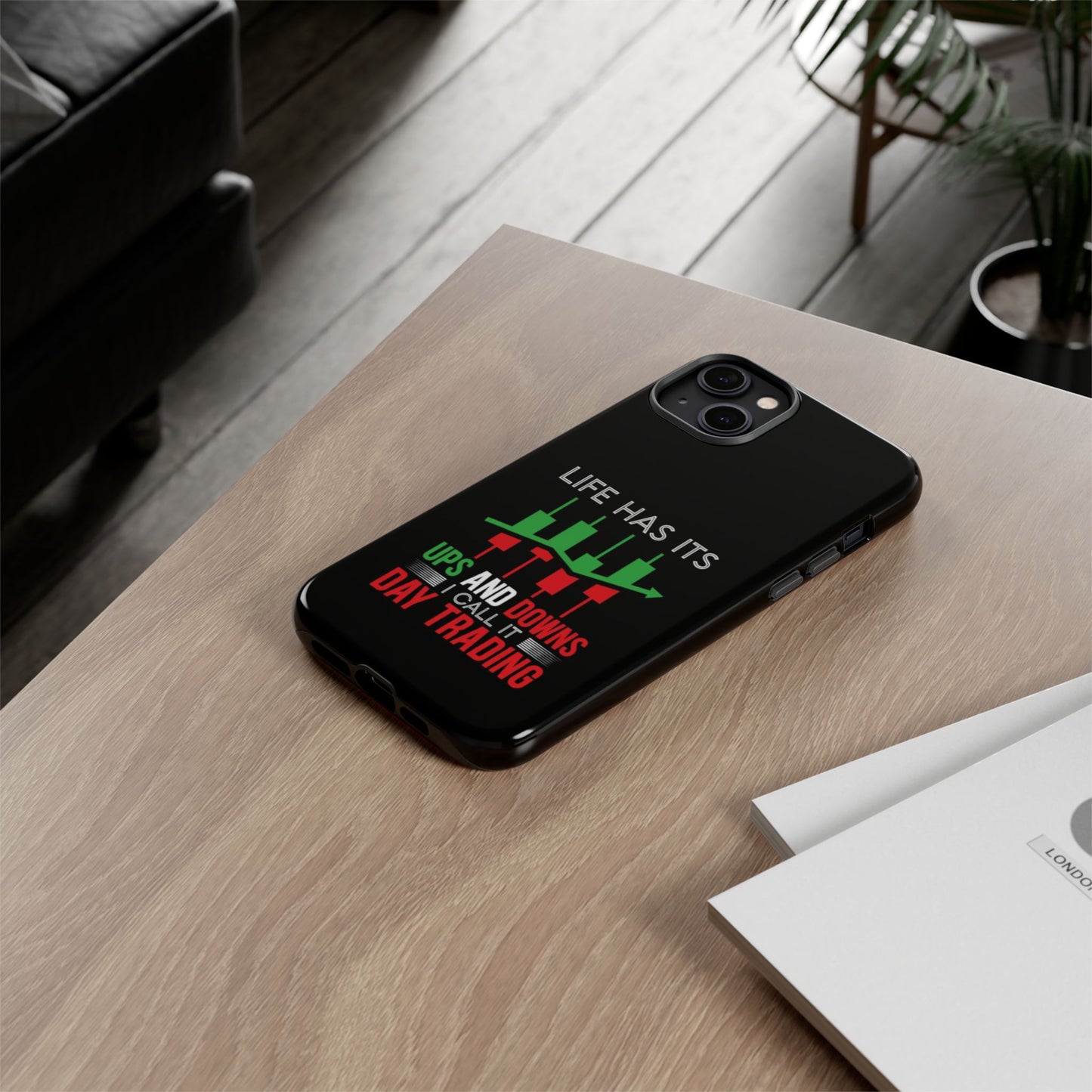 Stylish Phone Case for Day Traders, Life Has Its Ups and Downs, Unique Gift for Traders, Trendy Tech Accessories, iPhone Cover