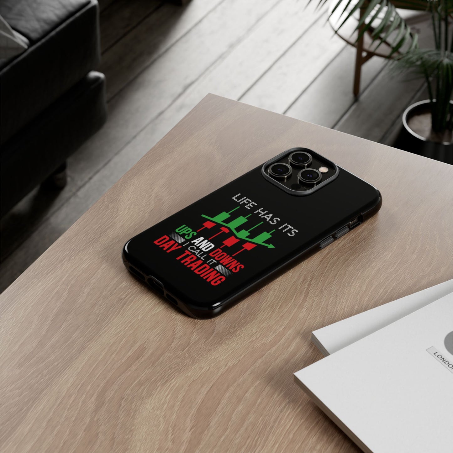 Stylish Phone Case for Day Traders, Life Has Its Ups and Downs, Unique Gift for Traders, Trendy Tech Accessories, iPhone Cover