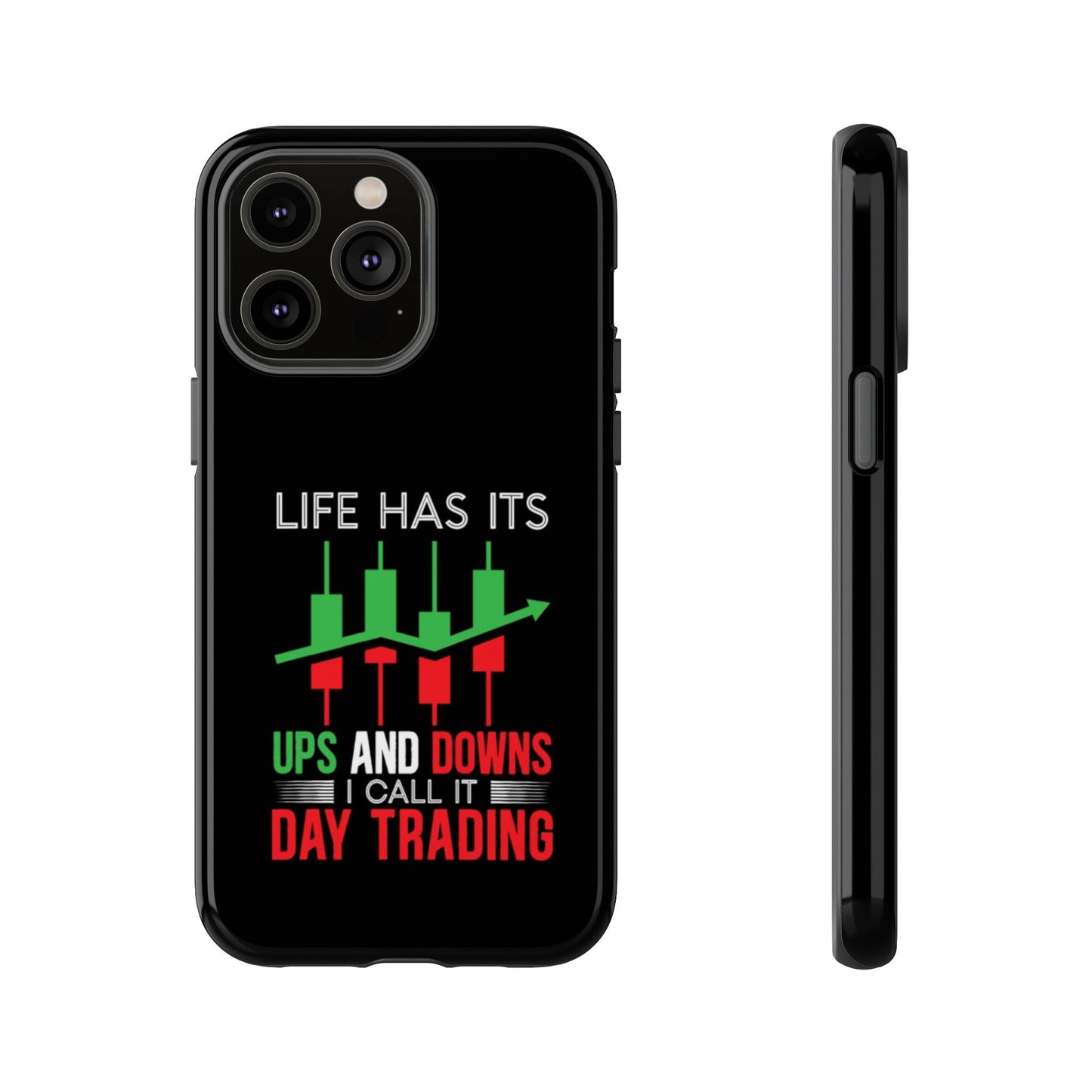 Stylish Phone Case for Day Traders, Life Has Its Ups and Downs, Unique Gift for Traders, Trendy Tech Accessories, iPhone Cover