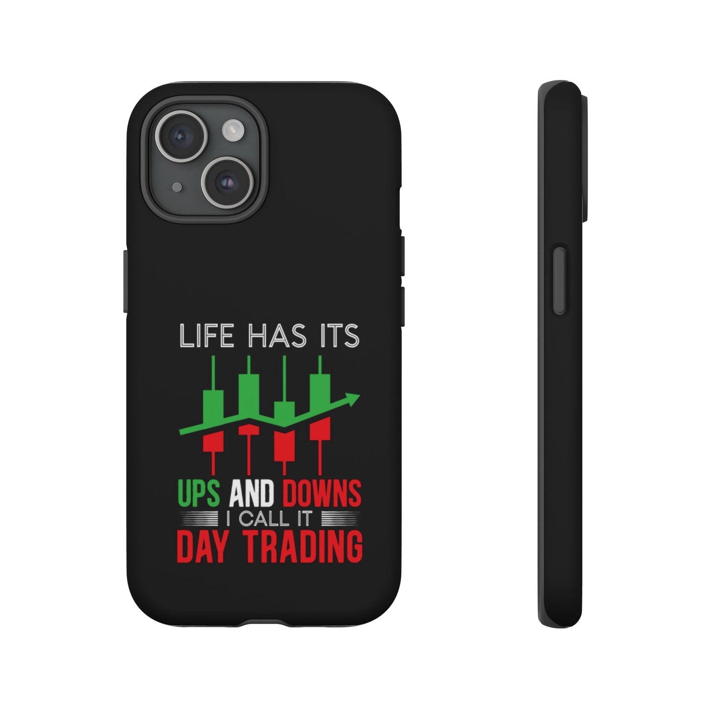 Stylish Phone Case for Day Traders, Life Has Its Ups and Downs, Unique Gift for Traders, Trendy Tech Accessories, iPhone Cover