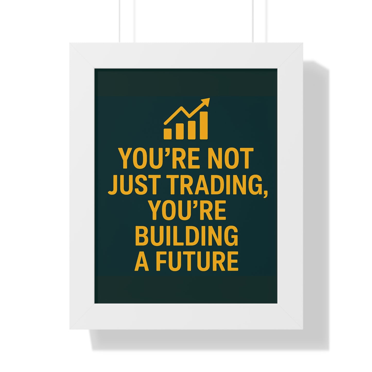 Motivational Trading Poster – “You’re Not Just Trading, You’re Building a Future” – Framed Wall Art for Traders, Office & Home Decor