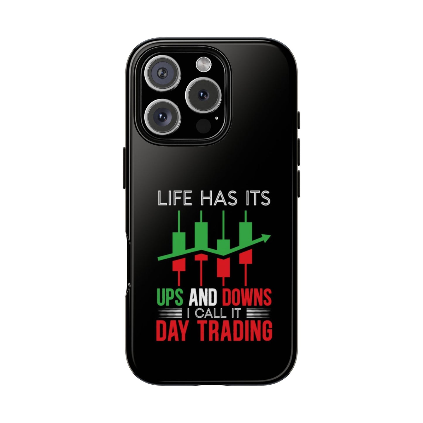 Stylish Phone Case for Day Traders, Life Has Its Ups and Downs, Unique Gift for Traders, Trendy Tech Accessories, iPhone Cover