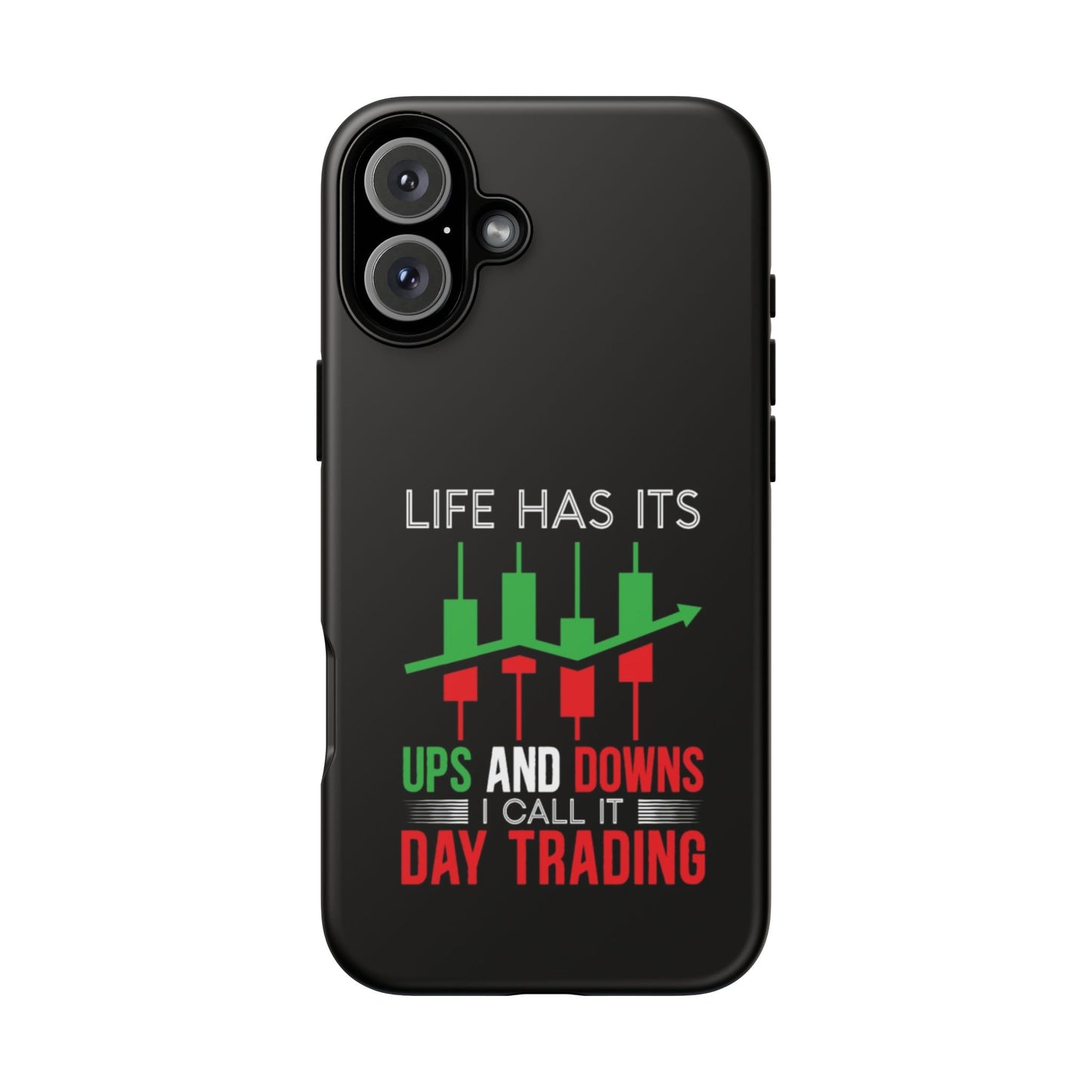 Stylish Phone Case for Day Traders, Life Has Its Ups and Downs, Unique Gift for Traders, Trendy Tech Accessories, iPhone Cover