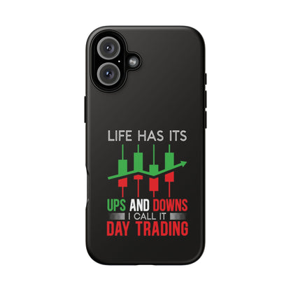 Stylish Phone Case for Day Traders, Life Has Its Ups and Downs, Unique Gift for Traders, Trendy Tech Accessories, iPhone Cover