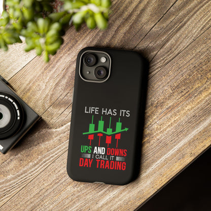 Stylish Phone Case for Day Traders, Life Has Its Ups and Downs, Unique Gift for Traders, Trendy Tech Accessories, iPhone Cover