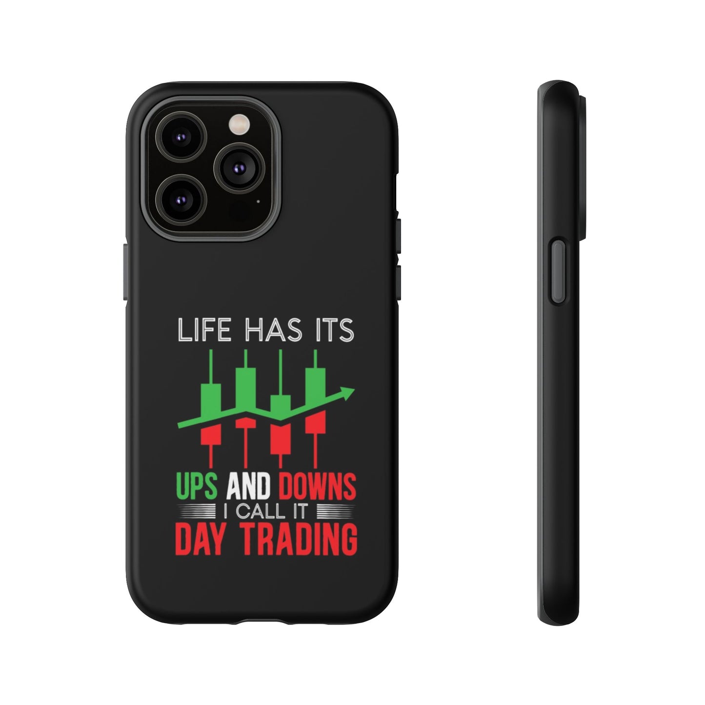 Stylish Phone Case for Day Traders, Life Has Its Ups and Downs, Unique Gift for Traders, Trendy Tech Accessories, iPhone Cover