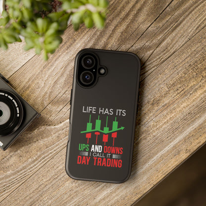 Stylish Phone Case for Day Traders, Life Has Its Ups and Downs, Unique Gift for Traders, Trendy Tech Accessories, iPhone Cover