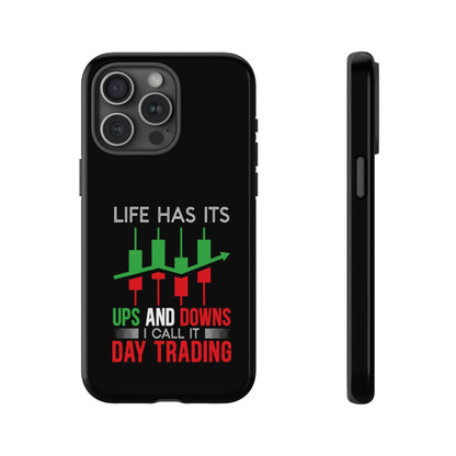 Stylish Phone Case for Day Traders, Life Has Its Ups and Downs, Unique Gift for Traders, Trendy Tech Accessories, iPhone Cover