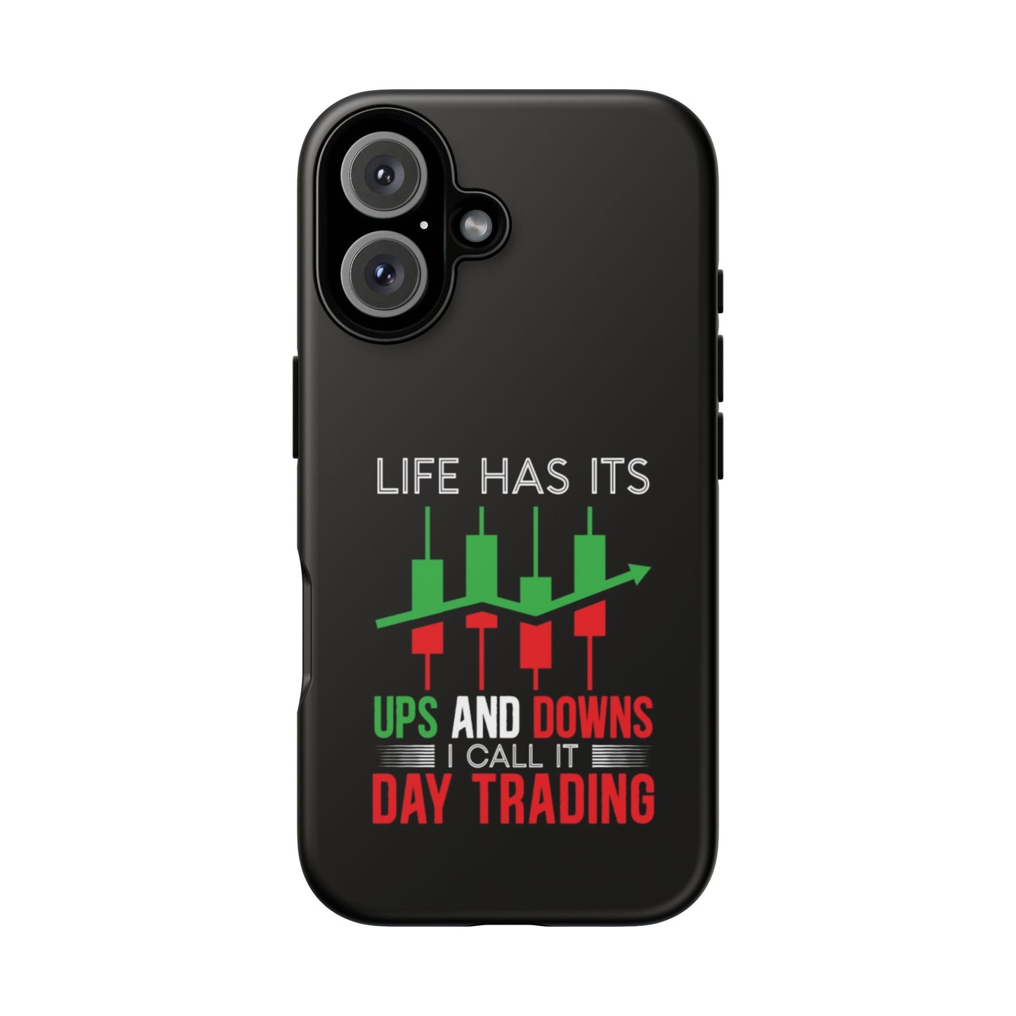 Stylish Phone Case for Day Traders, Life Has Its Ups and Downs, Unique Gift for Traders, Trendy Tech Accessories, iPhone Cover