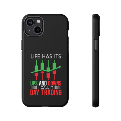 Stylish Phone Case for Day Traders, Life Has Its Ups and Downs, Unique Gift for Traders, Trendy Tech Accessories, iPhone Cover