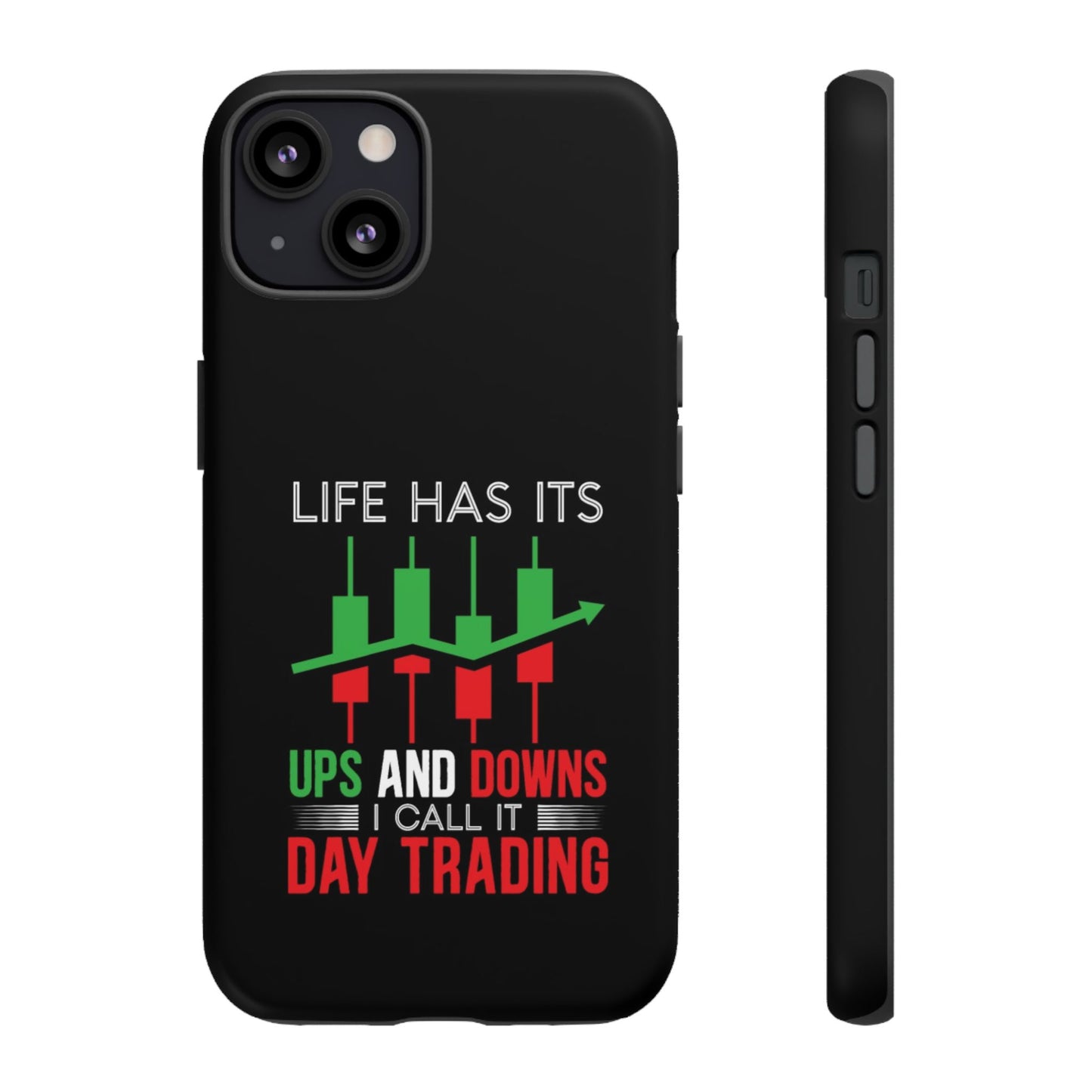 Stylish Phone Case for Day Traders, Life Has Its Ups and Downs, Unique Gift for Traders, Trendy Tech Accessories, iPhone Cover