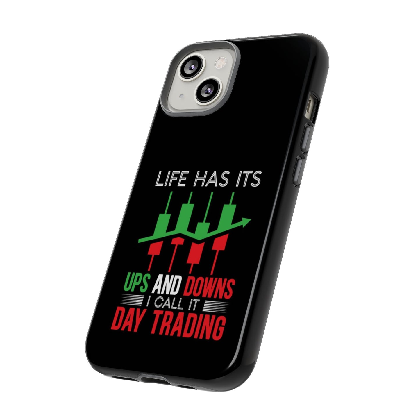 Stylish Phone Case for Day Traders, Life Has Its Ups and Downs, Unique Gift for Traders, Trendy Tech Accessories, iPhone Cover
