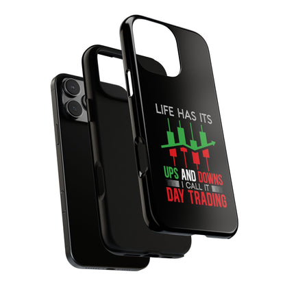 Stylish Phone Case for Day Traders, Life Has Its Ups and Downs, Unique Gift for Traders, Trendy Tech Accessories, iPhone Cover