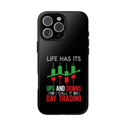 Stylish Phone Case for Day Traders, Life Has Its Ups and Downs, Unique Gift for Traders, Trendy Tech Accessories, iPhone Cover