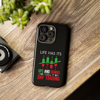 Stylish Phone Case for Day Traders, Life Has Its Ups and Downs, Unique Gift for Traders, Trendy Tech Accessories, iPhone Cover