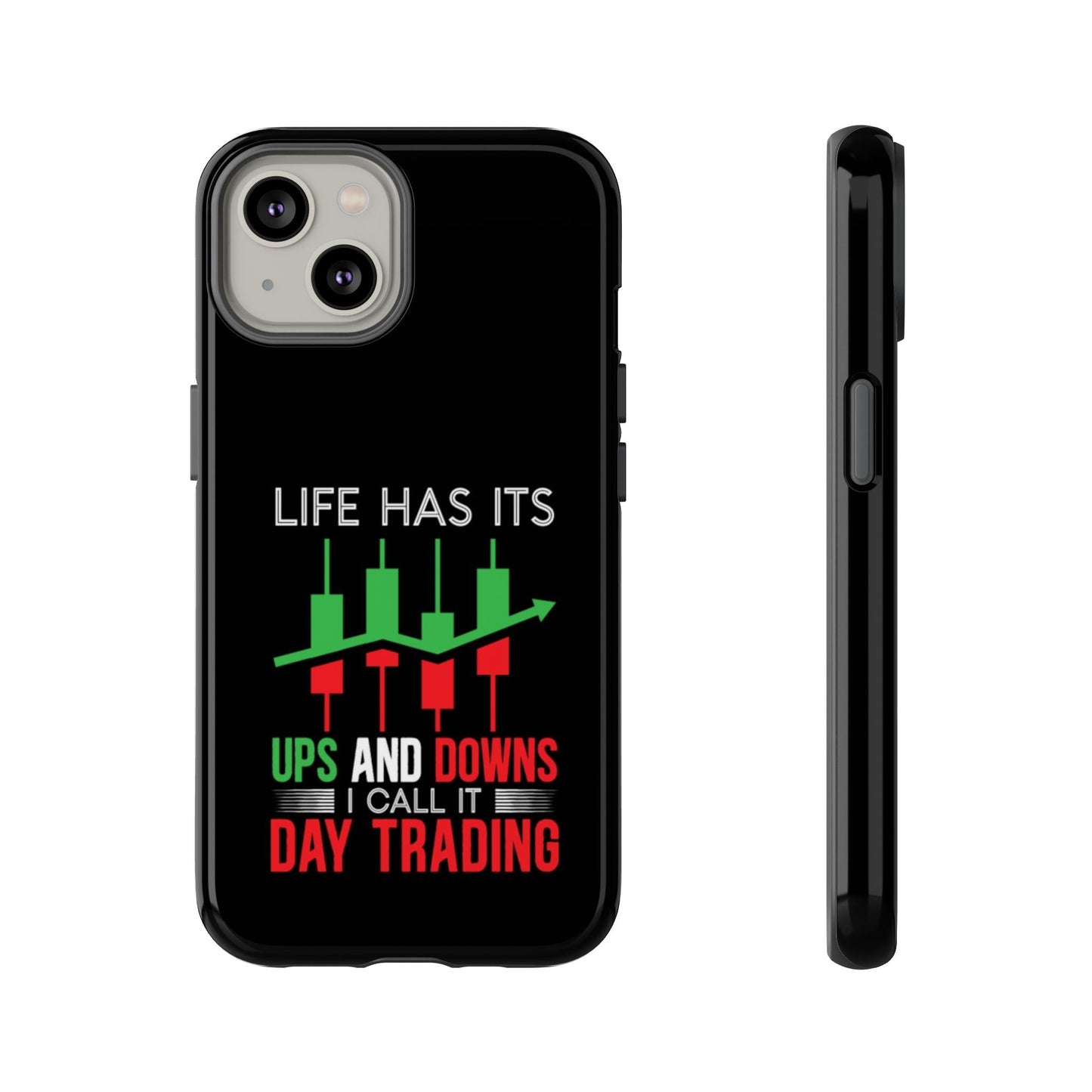Stylish Phone Case for Day Traders, Life Has Its Ups and Downs, Unique Gift for Traders, Trendy Tech Accessories, iPhone Cover