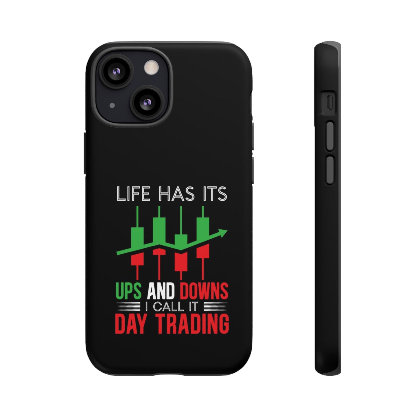 Stylish Phone Case for Day Traders, Life Has Its Ups and Downs, Unique Gift for Traders, Trendy Tech Accessories, iPhone Cover