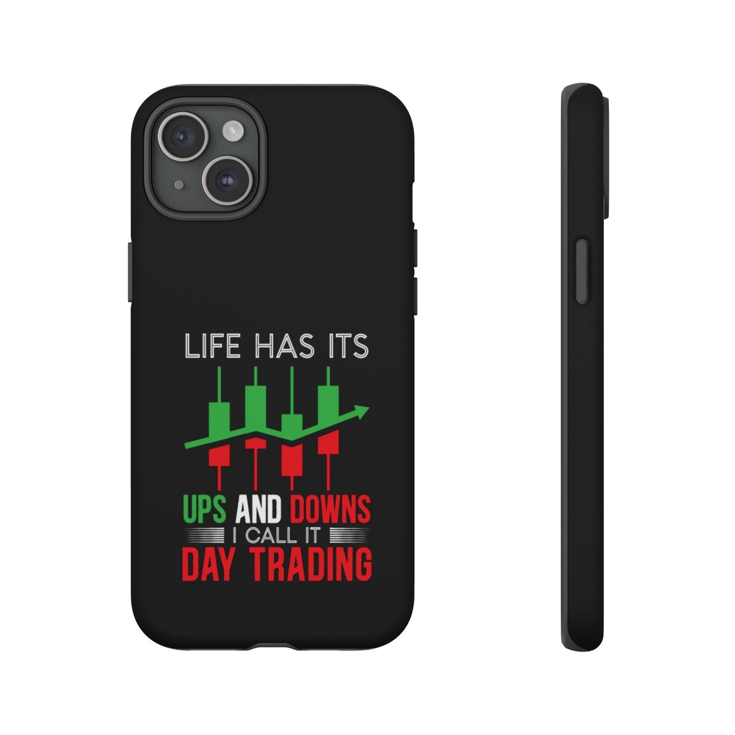 Stylish Phone Case for Day Traders, Life Has Its Ups and Downs, Unique Gift for Traders, Trendy Tech Accessories, iPhone Cover