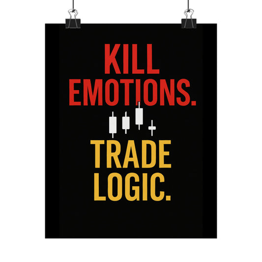 KILL EMOTIONS. TRADE LOGIC. – Bold Trading Mindset Poster | Stock Market Wall Art | Trader Motivation Print