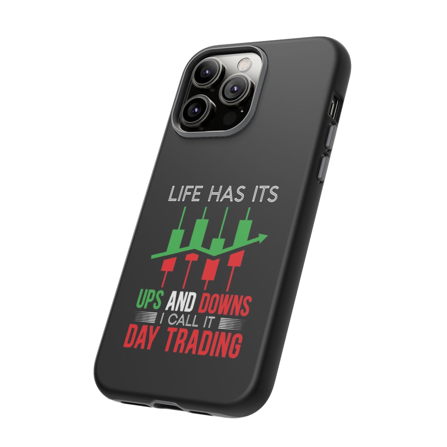 Stylish Phone Case for Day Traders, Life Has Its Ups and Downs, Unique Gift for Traders, Trendy Tech Accessories, iPhone Cover