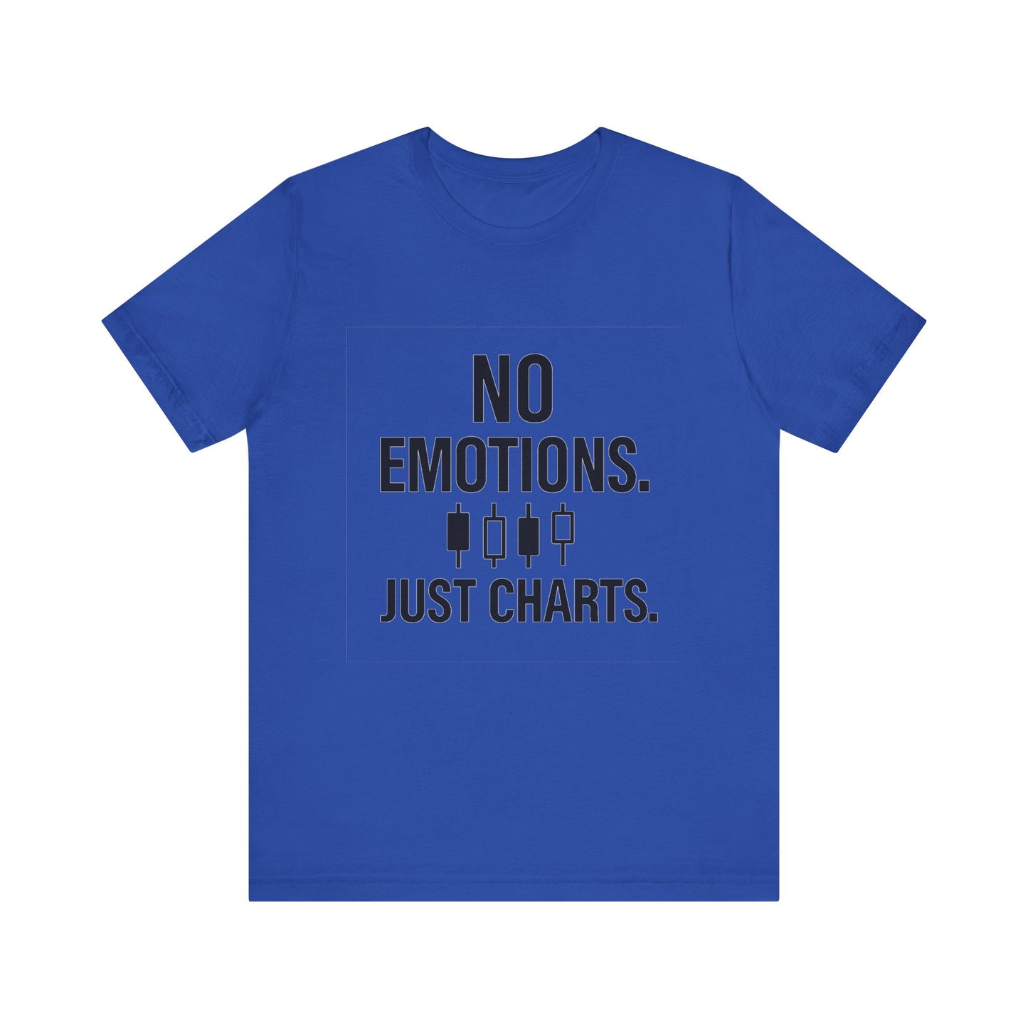 No Emotions Just Charts T-Shirt – Bold Trader Mindset Tee with Candlestick Pattern | Trading Psychology Shirt | Stock Market Gift