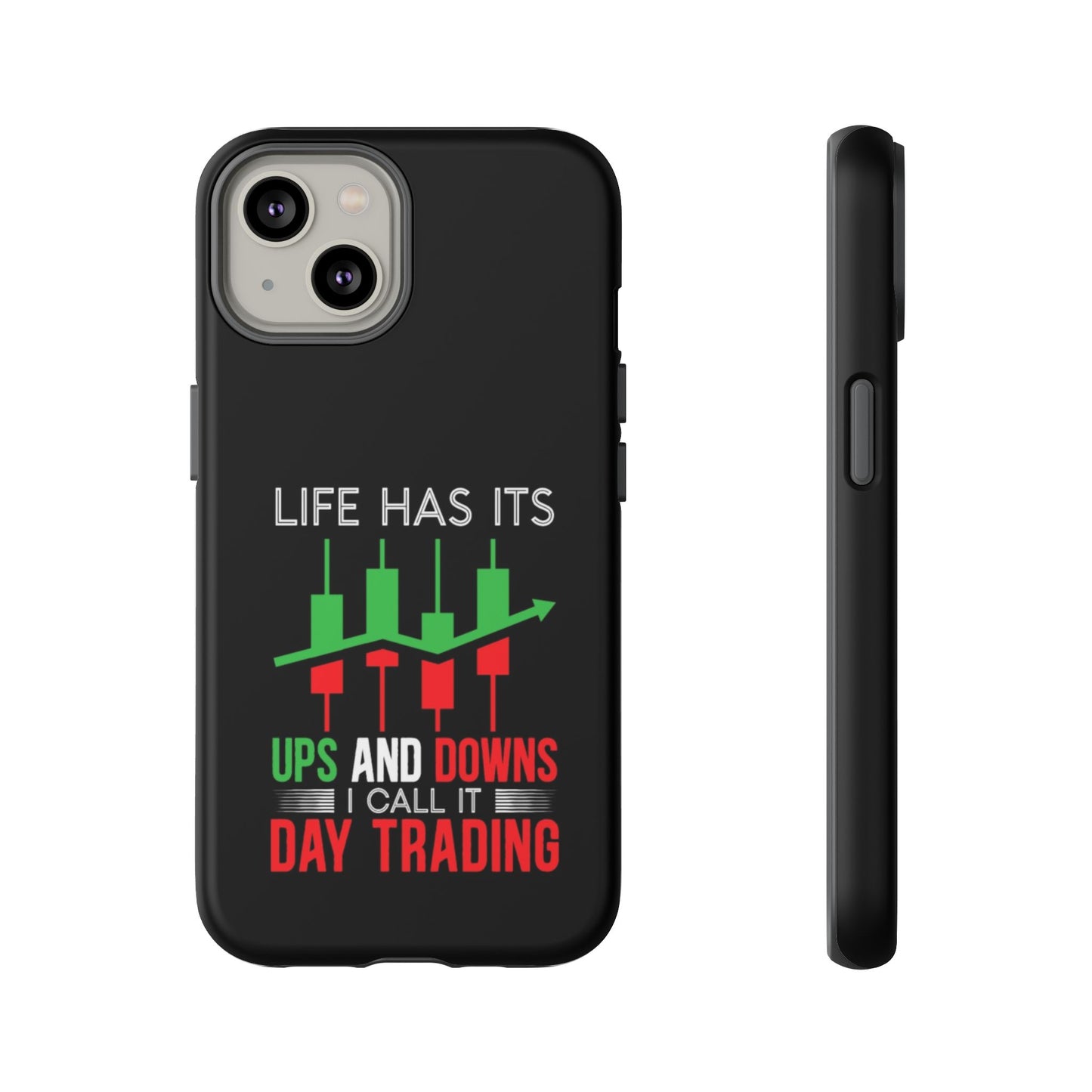 Stylish Phone Case for Day Traders, Life Has Its Ups and Downs, Unique Gift for Traders, Trendy Tech Accessories, iPhone Cover