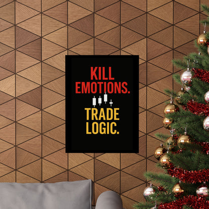 KILL EMOTIONS. TRADE LOGIC. – Bold Trading Mindset Poster | Stock Market Wall Art | Trader Motivation Print