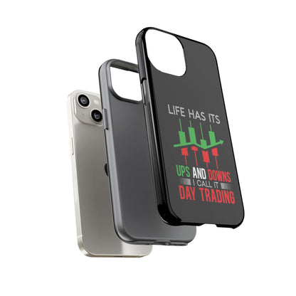 Stylish Phone Case for Day Traders, Life Has Its Ups and Downs, Unique Gift for Traders, Trendy Tech Accessories, iPhone Cover