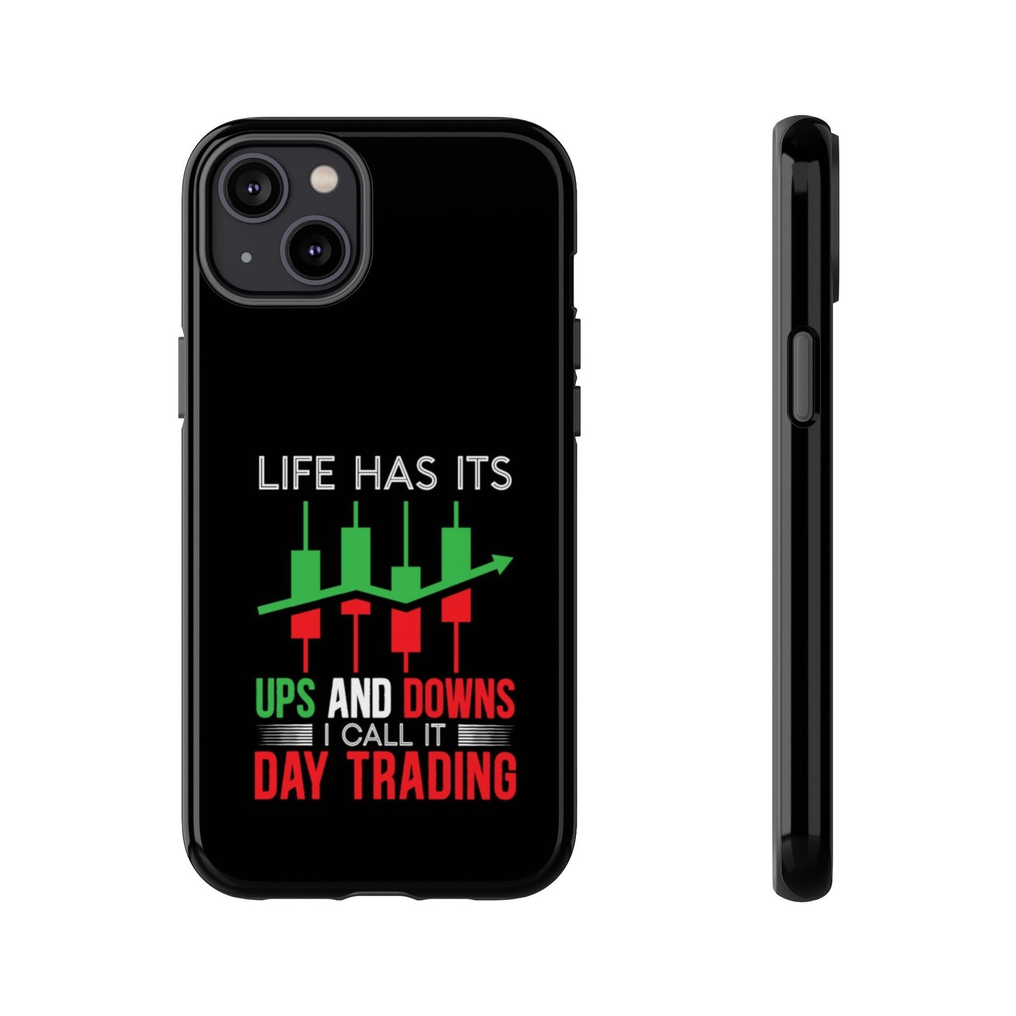 Stylish Phone Case for Day Traders, Life Has Its Ups and Downs, Unique Gift for Traders, Trendy Tech Accessories, iPhone Cover