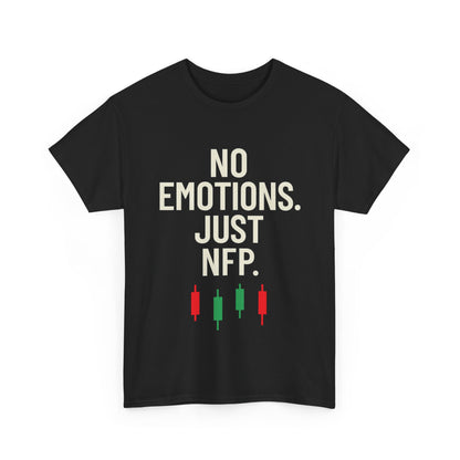 No Emotions Just NFP T-Shirt – Unisex Trading Tee for Stock Market & Forex Traders, Financial Humor Shirt, News Day Mindset Apparel