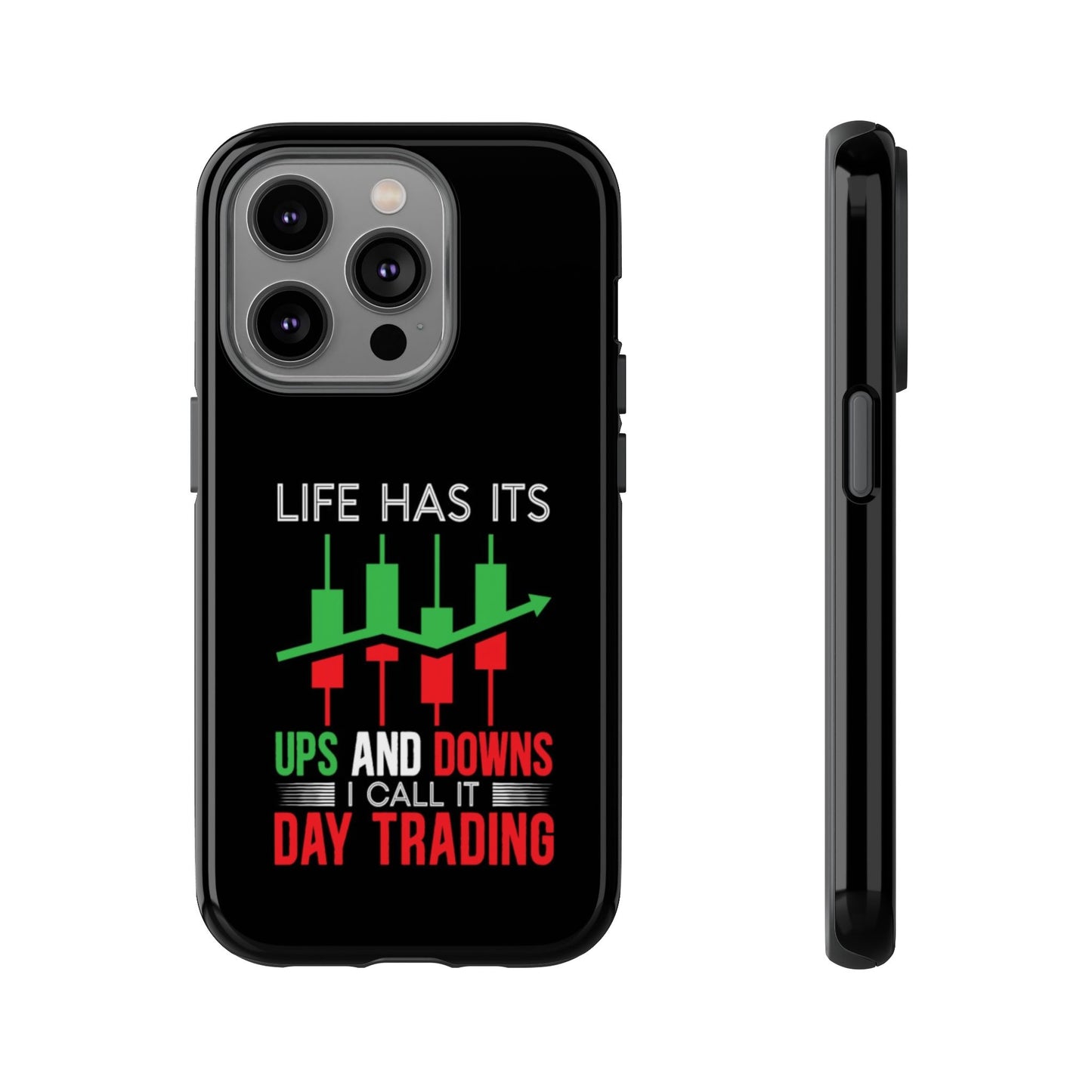 Stylish Phone Case for Day Traders, Life Has Its Ups and Downs, Unique Gift for Traders, Trendy Tech Accessories, iPhone Cover