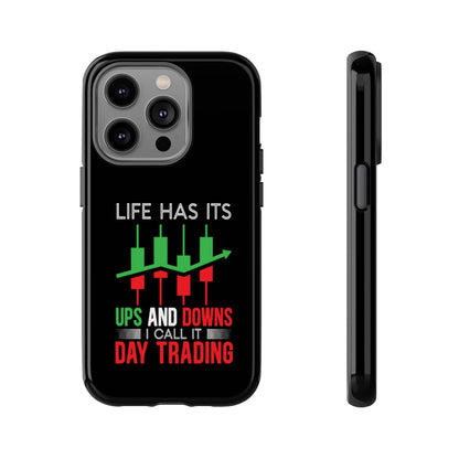 Stylish Phone Case for Day Traders, Life Has Its Ups and Downs, Unique Gift for Traders, Trendy Tech Accessories, iPhone Cover