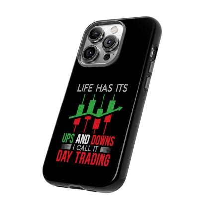 Stylish Phone Case for Day Traders, Life Has Its Ups and Downs, Unique Gift for Traders, Trendy Tech Accessories, iPhone Cover