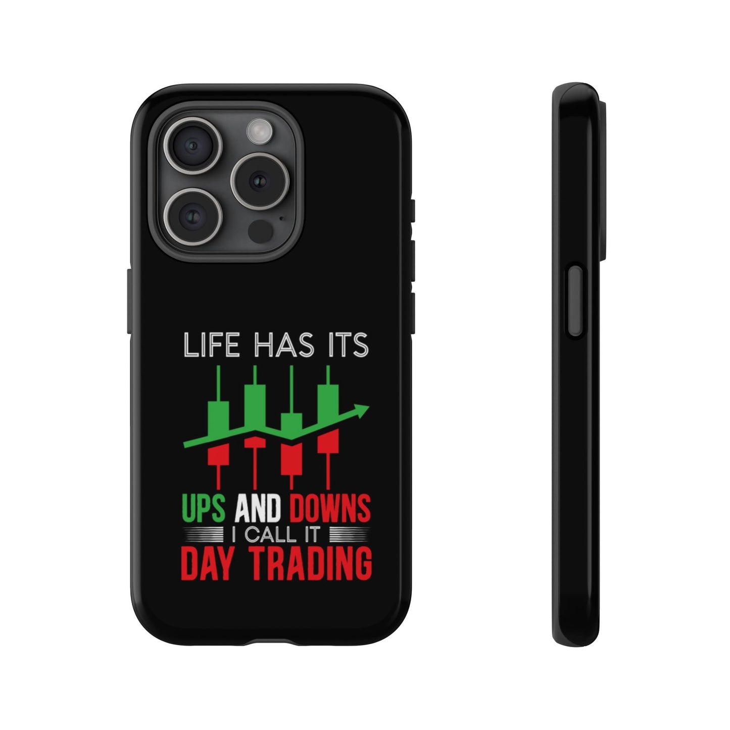 Stylish Phone Case for Day Traders, Life Has Its Ups and Downs, Unique Gift for Traders, Trendy Tech Accessories, iPhone Cover