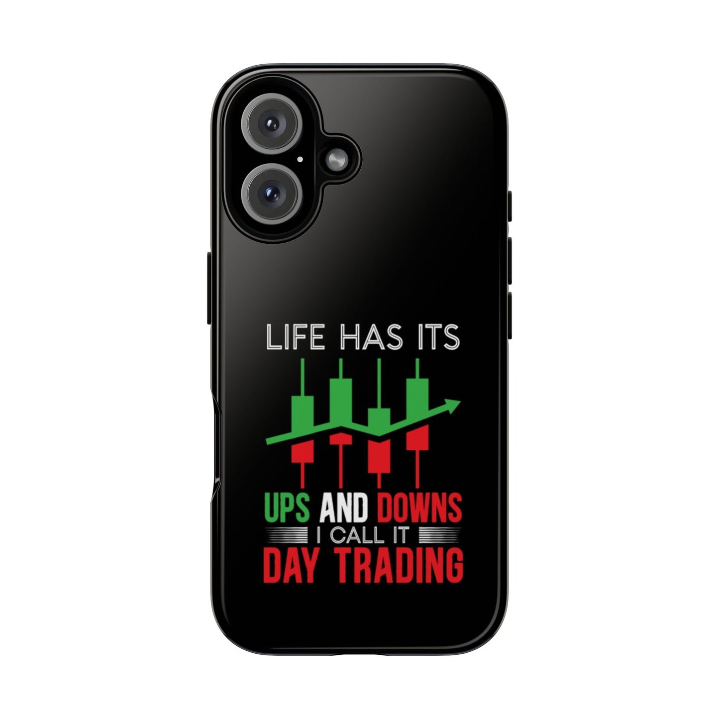 Stylish Phone Case for Day Traders, Life Has Its Ups and Downs, Unique Gift for Traders, Trendy Tech Accessories, iPhone Cover