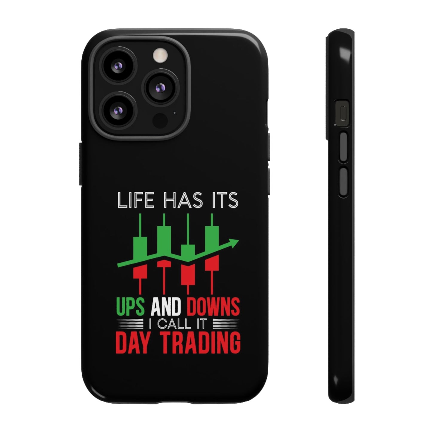 Stylish Phone Case for Day Traders, Life Has Its Ups and Downs, Unique Gift for Traders, Trendy Tech Accessories, iPhone Cover