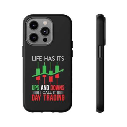 Stylish Phone Case for Day Traders, Life Has Its Ups and Downs, Unique Gift for Traders, Trendy Tech Accessories, iPhone Cover