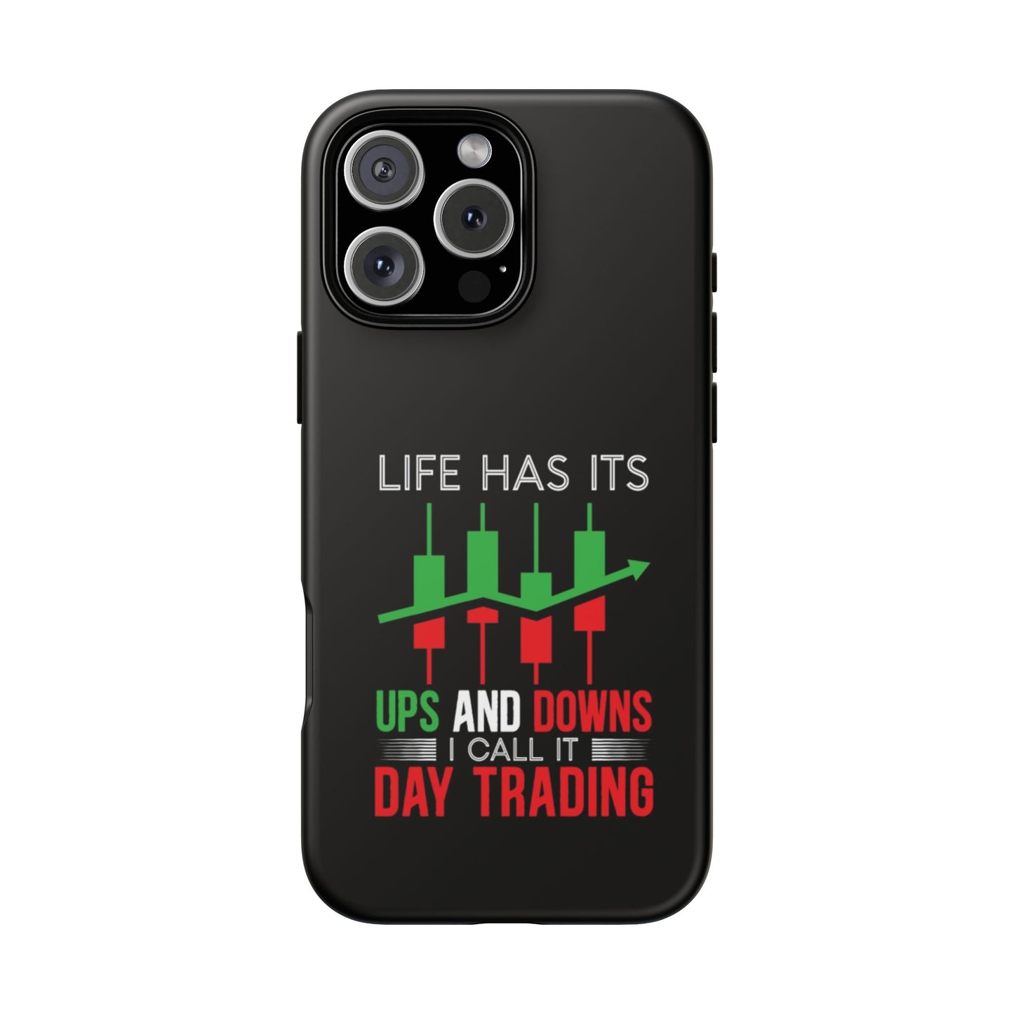Stylish Phone Case for Day Traders, Life Has Its Ups and Downs, Unique Gift for Traders, Trendy Tech Accessories, iPhone Cover