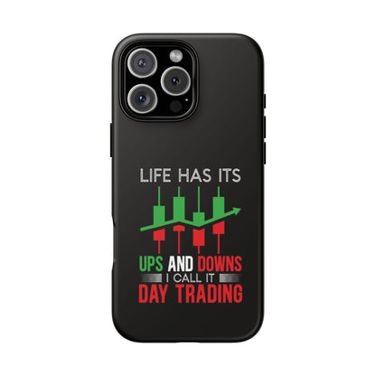 Stylish Phone Case for Day Traders, Life Has Its Ups and Downs, Unique Gift for Traders, Trendy Tech Accessories, iPhone Cover