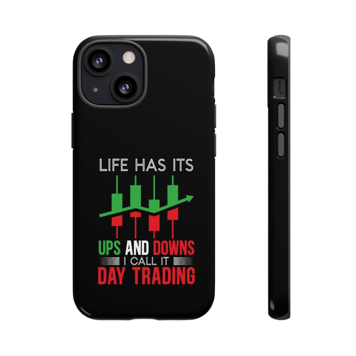 Stylish Phone Case for Day Traders, Life Has Its Ups and Downs, Unique Gift for Traders, Trendy Tech Accessories, iPhone Cover