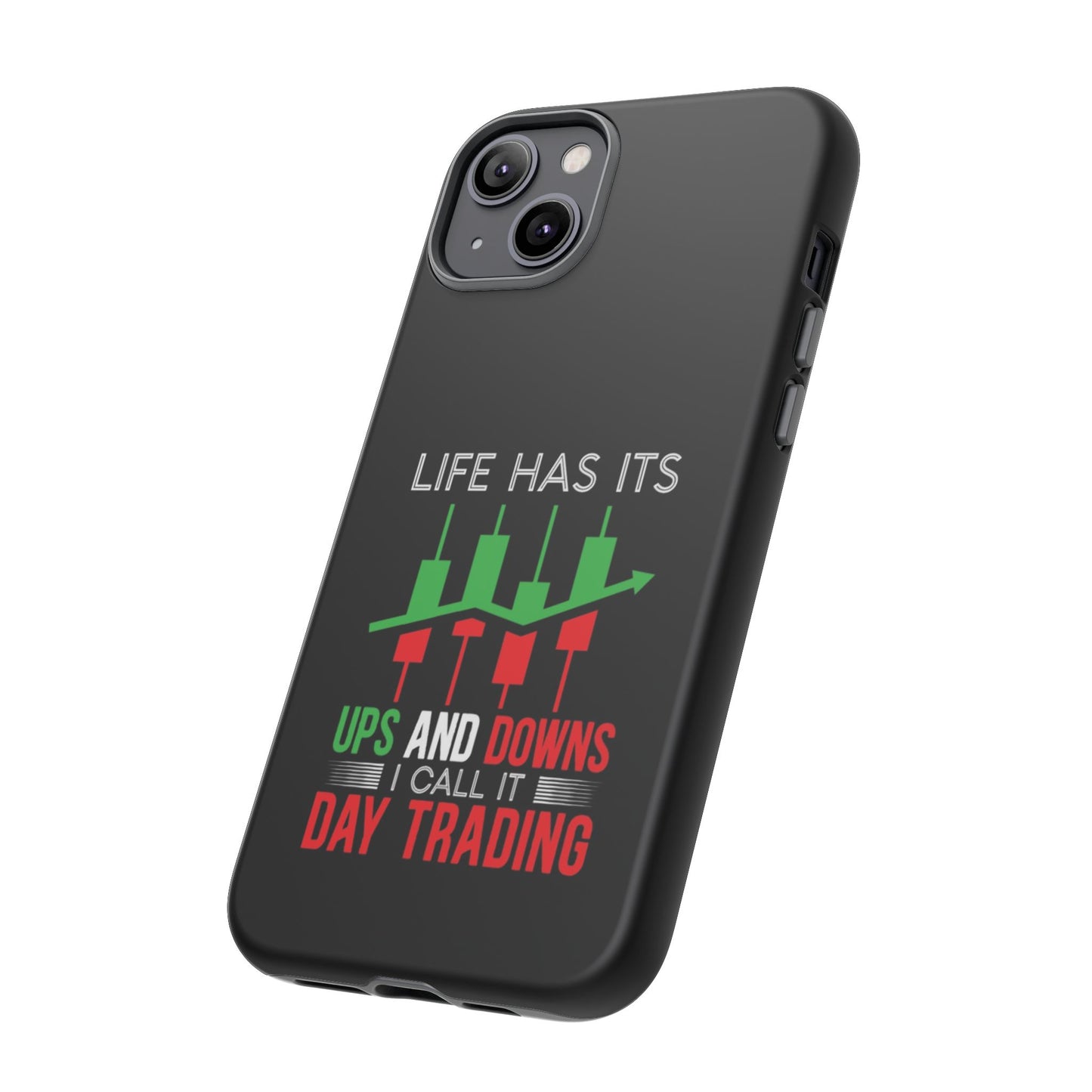 Stylish Phone Case for Day Traders, Life Has Its Ups and Downs, Unique Gift for Traders, Trendy Tech Accessories, iPhone Cover