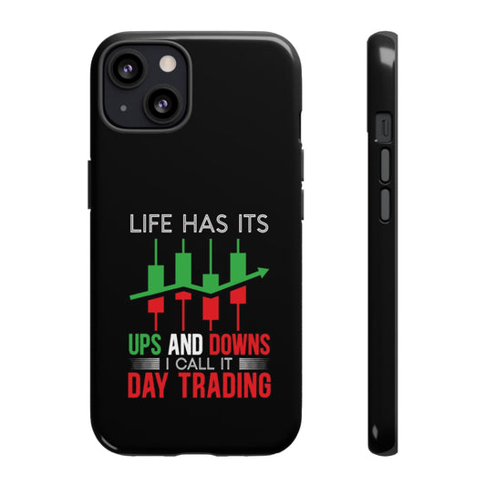Stylish Phone Case for Day Traders, Life Has Its Ups and Downs, Unique Gift for Traders, Trendy Tech Accessories, iPhone Cover