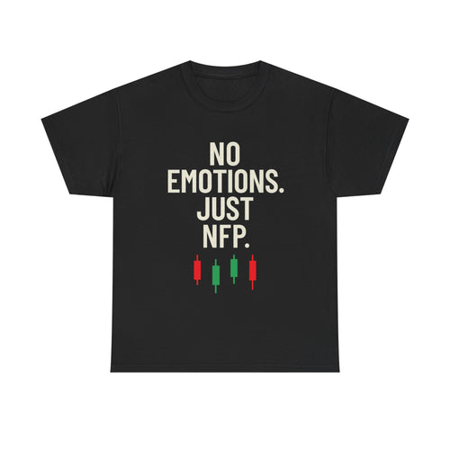No Emotions Just NFP T-Shirt – Unisex Trading Tee for Stock Market & Forex Traders, Financial Humor Shirt, News Day Mindset Apparel