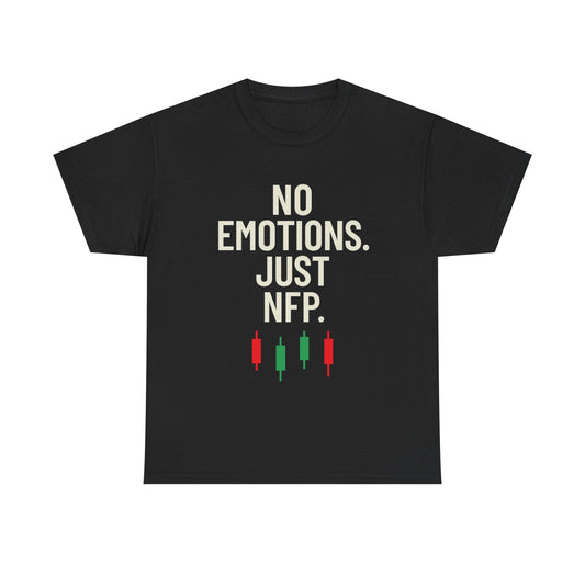 No Emotions Just NFP T-Shirt – Unisex Trading Tee for Stock Market & Forex Traders, Financial Humor Shirt, News Day Mindset Apparel