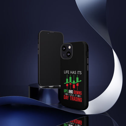 Stylish Phone Case for Day Traders, Life Has Its Ups and Downs, Unique Gift for Traders, Trendy Tech Accessories, iPhone Cover